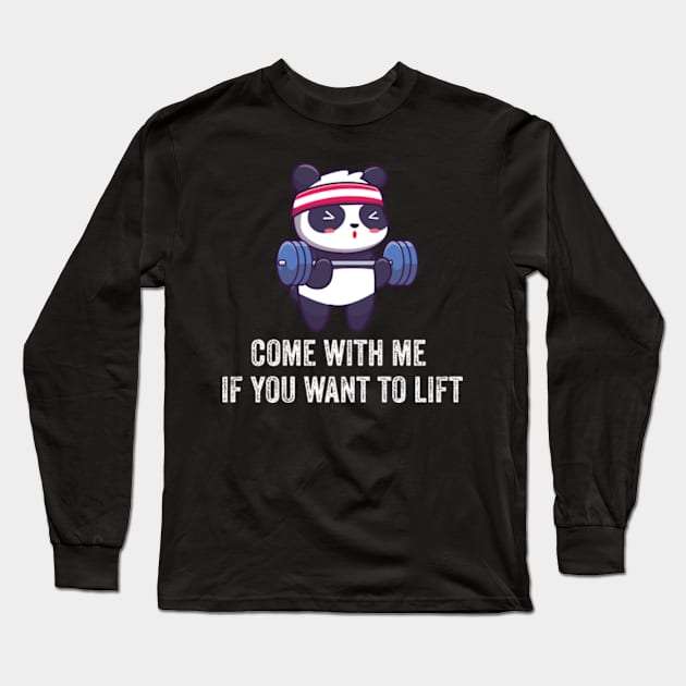 Come With Me If You Want To Lift Long Sleeve T-Shirt by LaroyaloTees